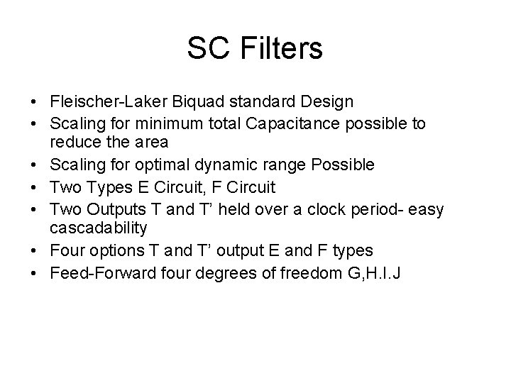 SC Filters • Fleischer-Laker Biquad standard Design • Scaling for minimum total Capacitance possible