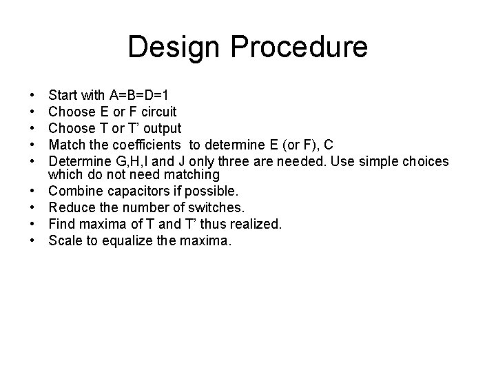 Design Procedure • • • Start with A=B=D=1 Choose E or F circuit Choose