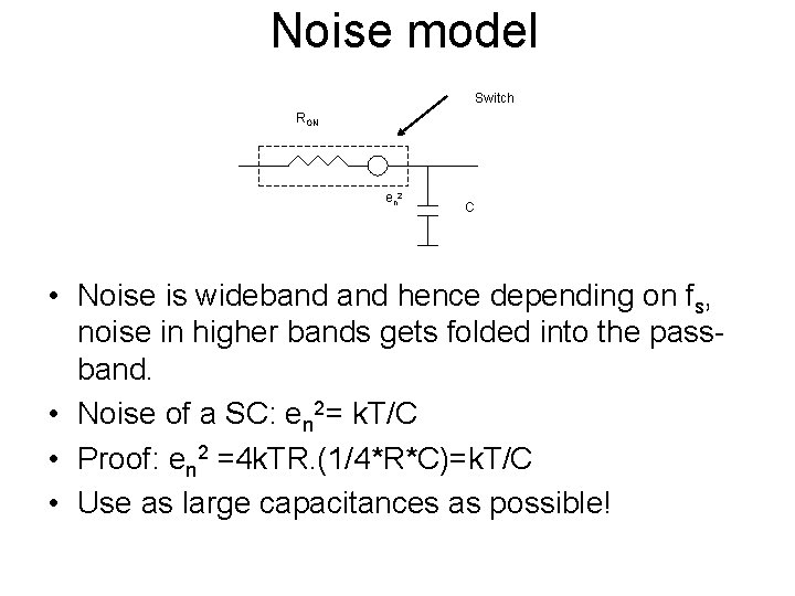 Noise model Switch RON en 2 C • Noise is wideband hence depending on