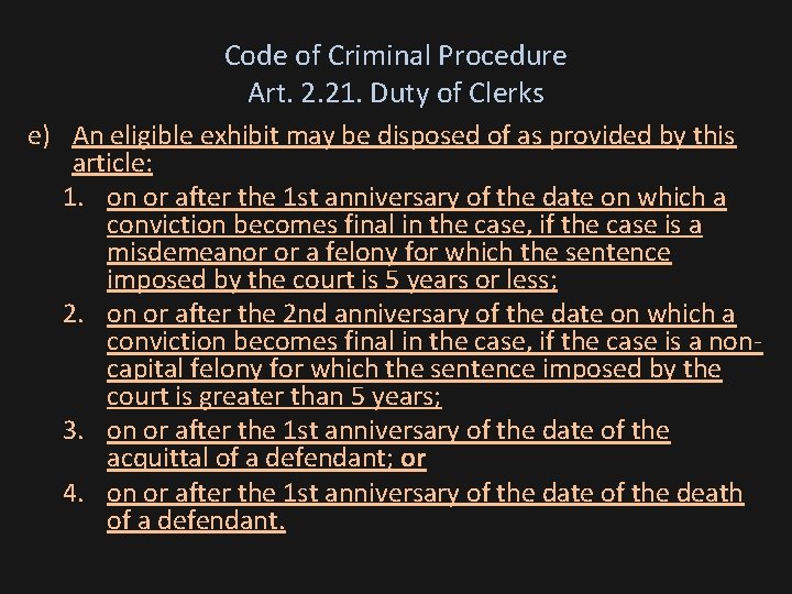 Code of Criminal Procedure Art. 2. 21. Duty of Clerks e) An eligible exhibit