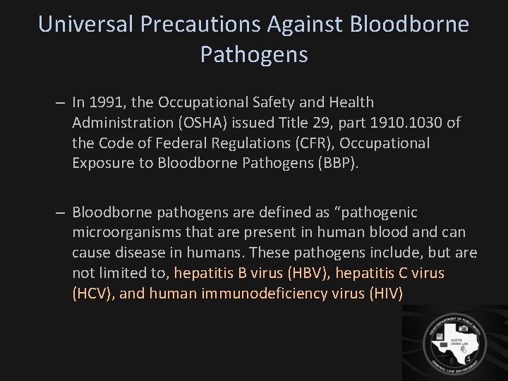 Universal Precautions Against Bloodborne Pathogens – In 1991, the Occupational Safety and Health Administration