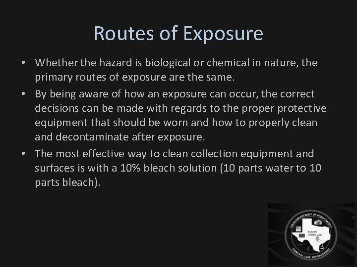 Routes of Exposure • Whether the hazard is biological or chemical in nature, the