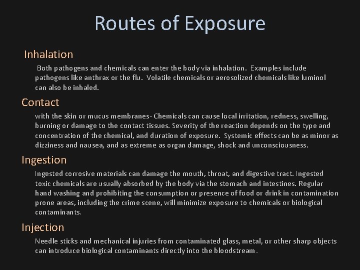 Routes of Exposure Inhalation Both pathogens and chemicals can enter the body via inhalation.
