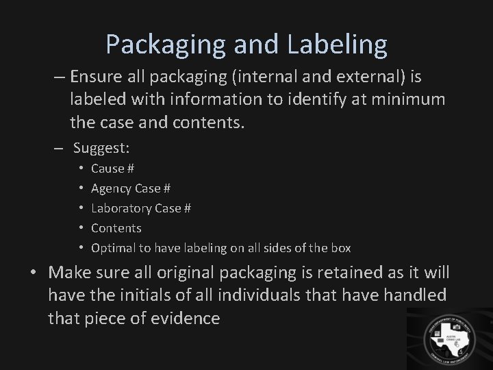 Packaging and Labeling – Ensure all packaging (internal and external) is labeled with information