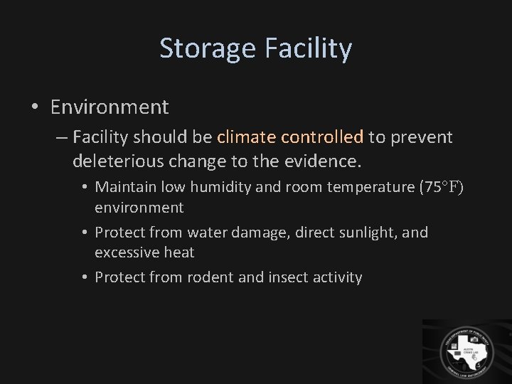 Storage Facility • Environment – Facility should be climate controlled to prevent deleterious change