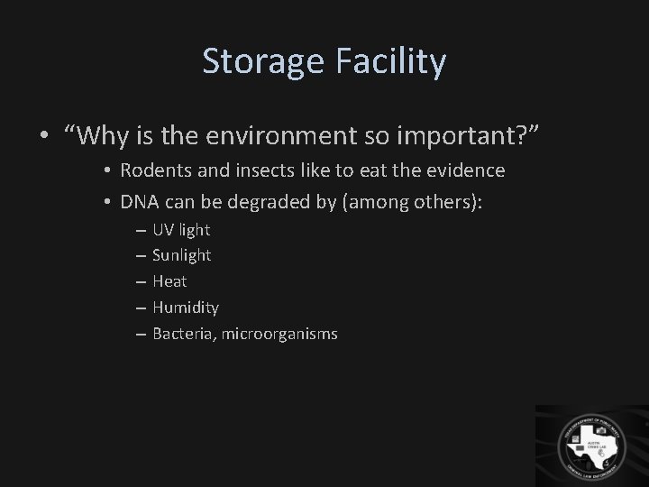 Storage Facility • “Why is the environment so important? ” • Rodents and insects