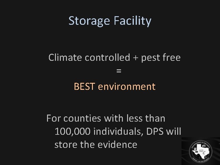 Storage Facility Climate controlled + pest free = BEST environment For counties with less