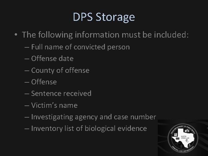 DPS Storage • The following information must be included: – Full name of convicted