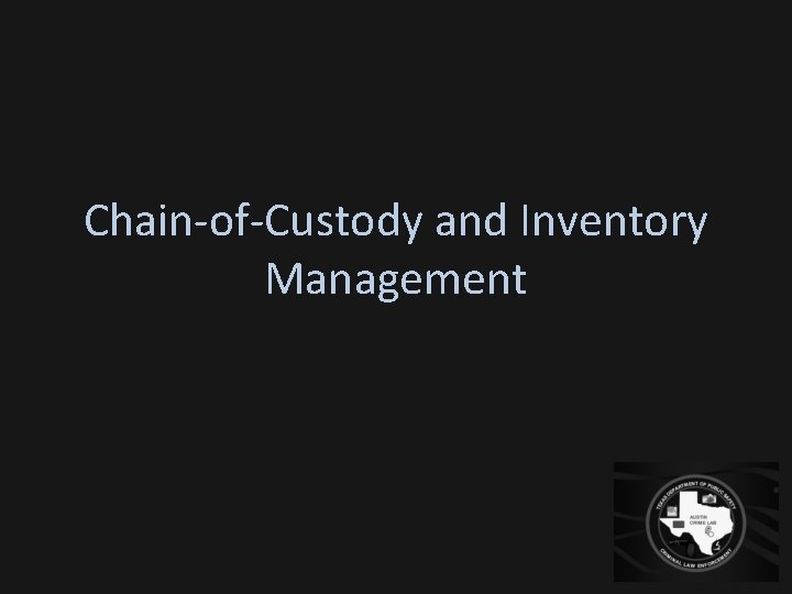 Chain-of-Custody and Inventory Management 