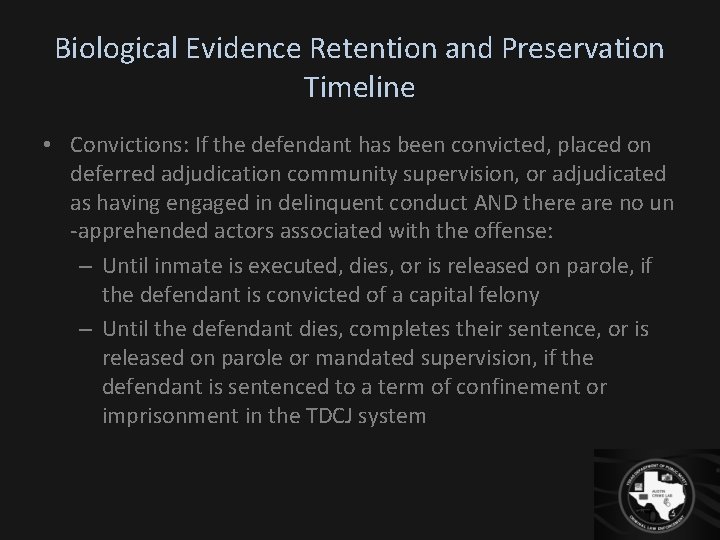 Biological Evidence Retention and Preservation Timeline • Convictions: If the defendant has been convicted,