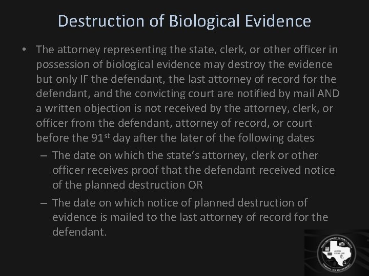 Destruction of Biological Evidence • The attorney representing the state, clerk, or other officer