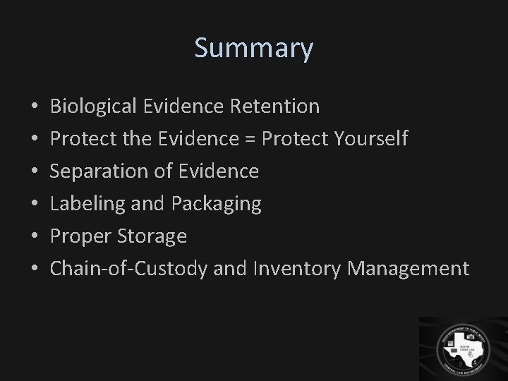 Summary • • • Biological Evidence Retention Protect the Evidence = Protect Yourself Separation