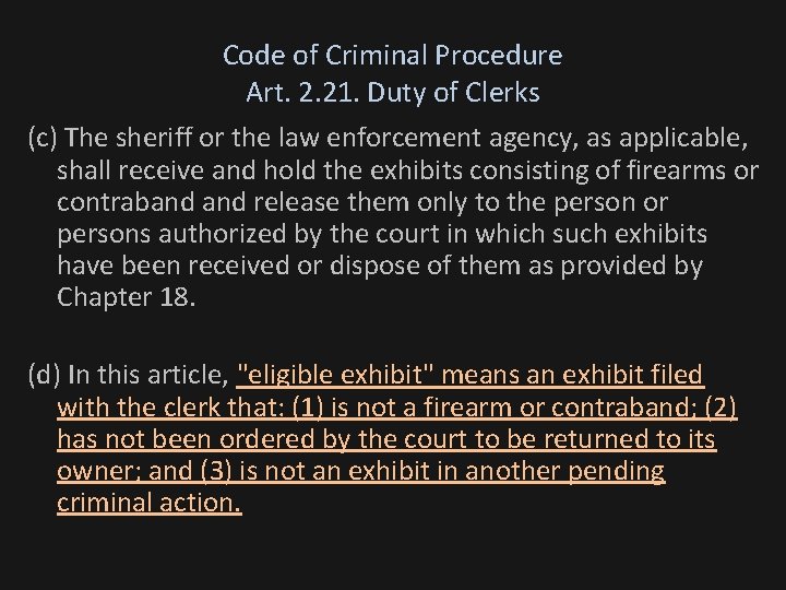 Code of Criminal Procedure Art. 2. 21. Duty of Clerks (c) The sheriff or