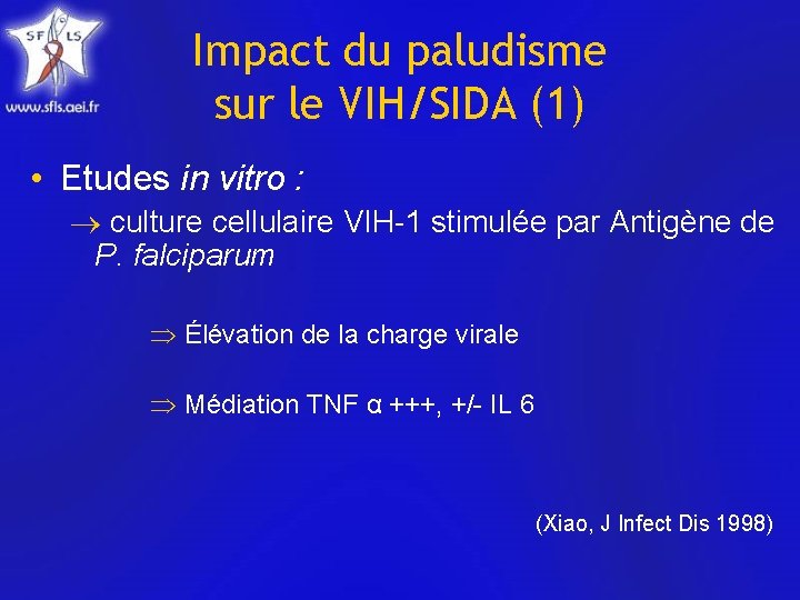 Impact du paludisme sur le VIH/SIDA (1) • Etudes in vitro : culture cellulaire