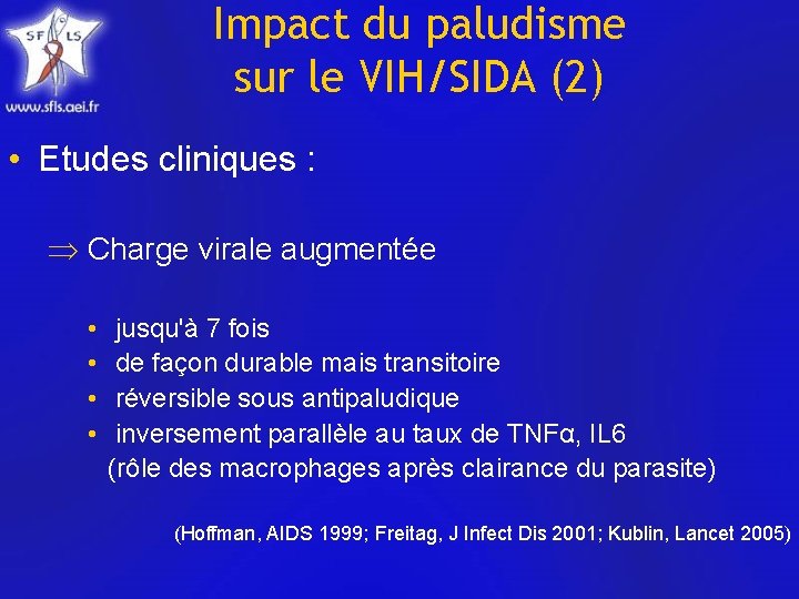 Impact du paludisme sur le VIH/SIDA (2) • Etudes cliniques : Charge virale augmentée