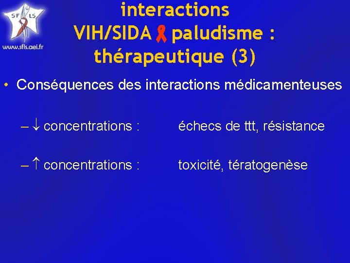 interactions VIH/SIDA paludisme : thérapeutique (3) • Conséquences des interactions médicamenteuses – concentrations :