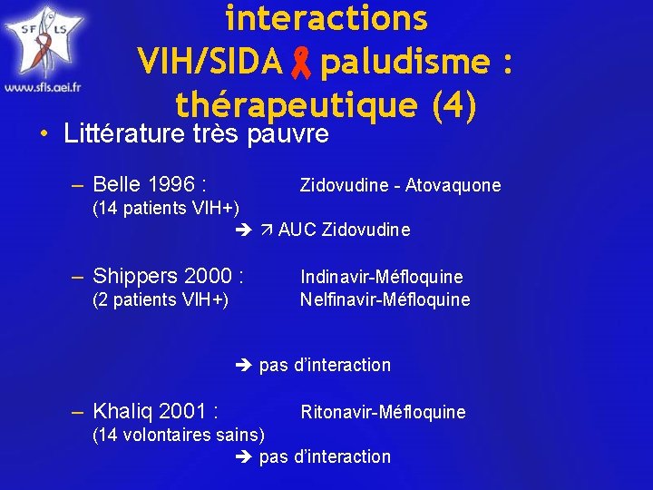 interactions VIH/SIDA paludisme : thérapeutique (4) • Littérature très pauvre – Belle 1996 :