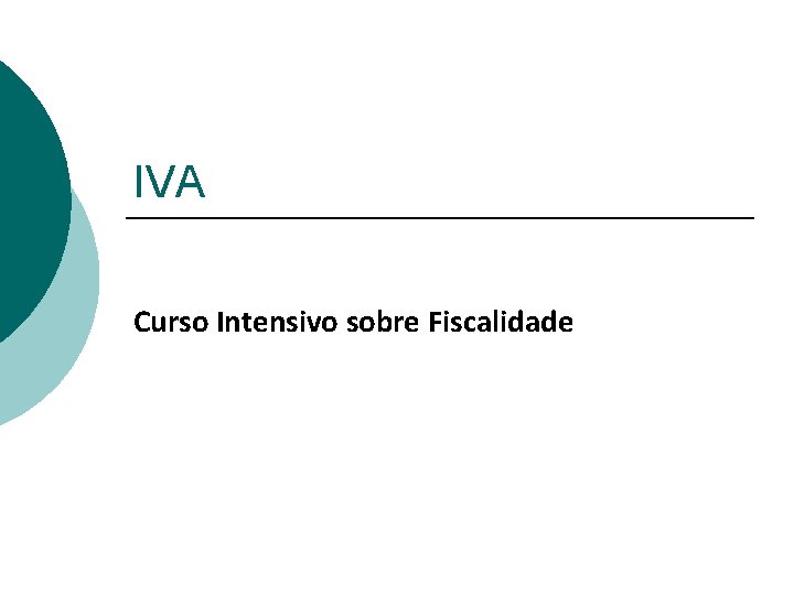 IVA Curso Intensivo sobre Fiscalidade 