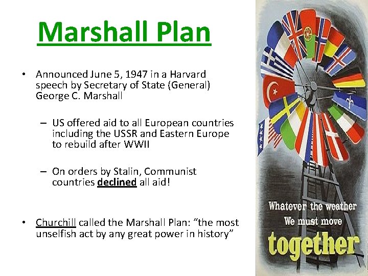 Marshall Plan • Announced June 5, 1947 in a Harvard speech by Secretary of