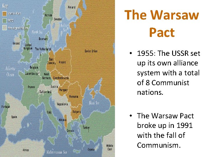 The Warsaw Pact • 1955: The USSR set up its own alliance system with