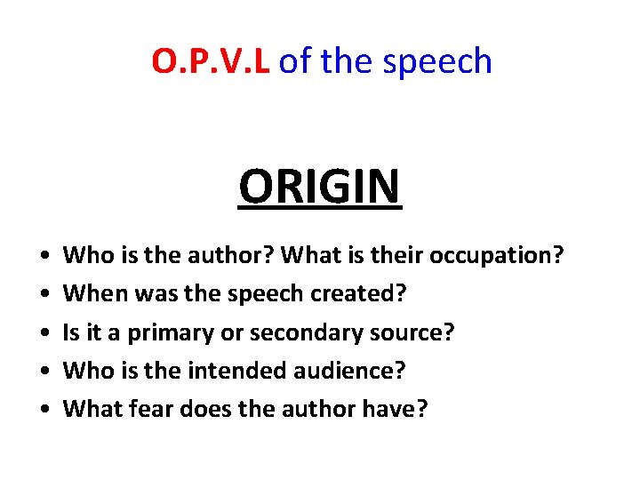 O. P. V. L of the speech ORIGIN • • • Who is the