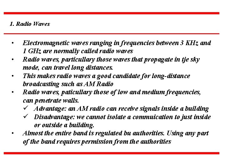 1. Radio Waves • • • Electromagnetic waves ranging in frequencies between 3 KHz
