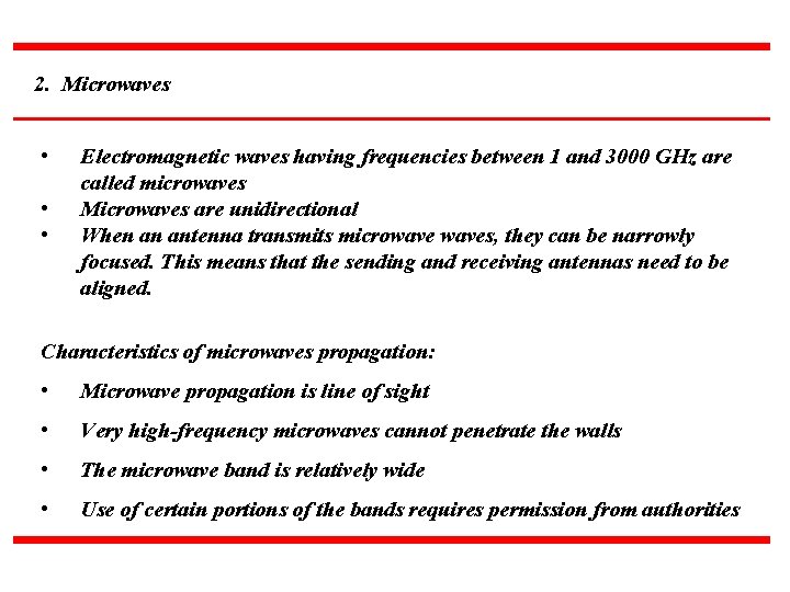 2. Microwaves • • • Electromagnetic waves having frequencies between 1 and 3000 GHz