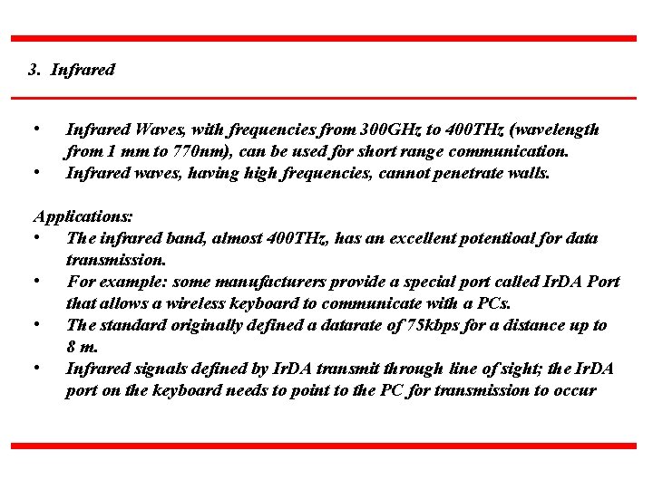 3. Infrared • • Infrared Waves, with frequencies from 300 GHz to 400 THz