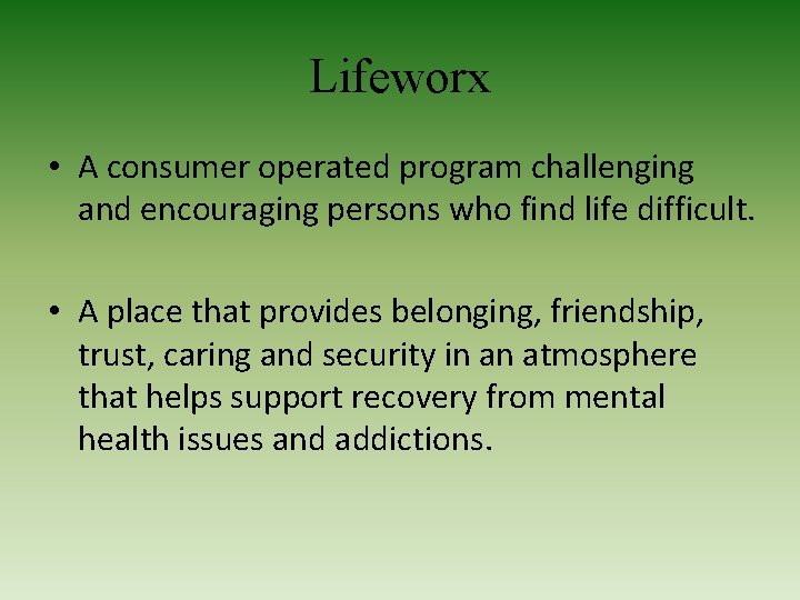 Lifeworx • A consumer operated program challenging and encouraging persons who find life difficult.