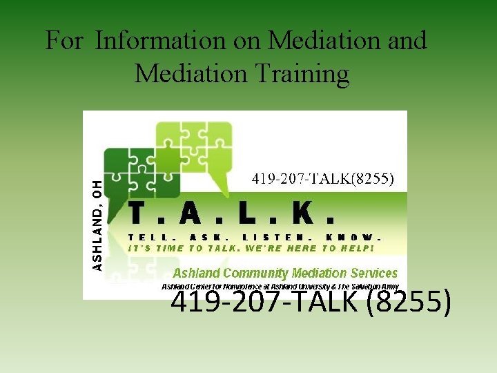 For Information on Mediation and Mediation Training 419 -207 -TALK (8255) 