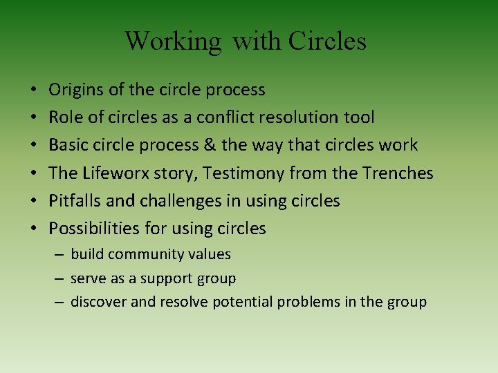 Working with Circles • • • Origins of the circle process Role of circles