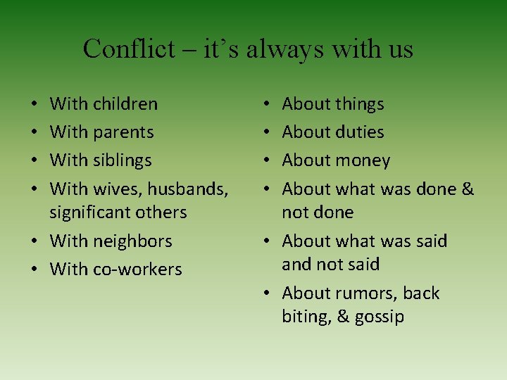 Conflict – it’s always with us With children With parents With siblings With wives,