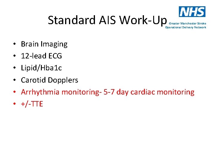 Standard AIS Work-Up Greater Manchester Stroke Operational Delivery Network • • • Brain Imaging