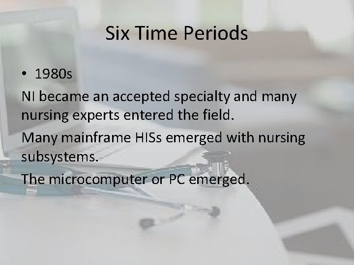Six Time Periods • 1980 s NI became an accepted specialty and many nursing Six Time Periods • 1980 s NI became an accepted specialty and many nursing