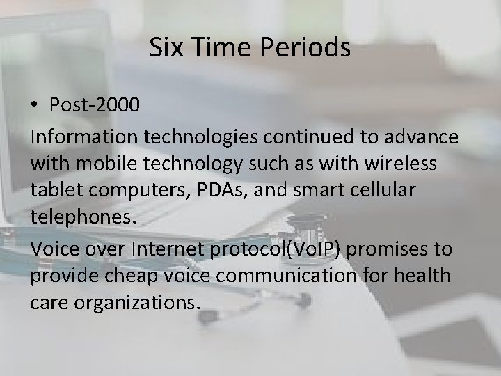 Six Time Periods • Post-2000 Information technologies continued to advance with mobile technology such Six Time Periods • Post-2000 Information technologies continued to advance with mobile technology such