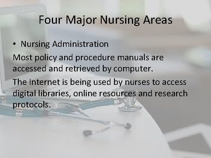 Four Major Nursing Areas • Nursing Administration Most policy and procedure manuals are accessed Four Major Nursing Areas • Nursing Administration Most policy and procedure manuals are accessed