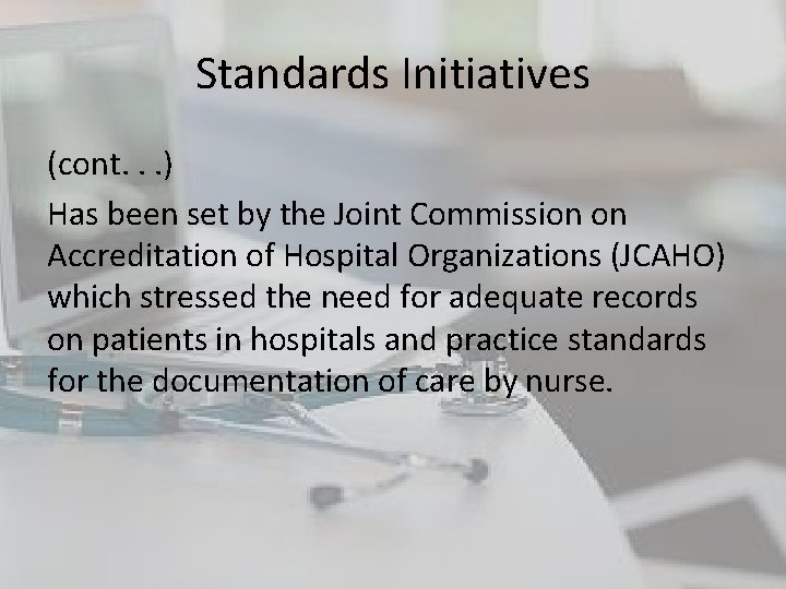 Standards Initiatives (cont. . . ) Has been set by the Joint Commission on Standards Initiatives (cont. . . ) Has been set by the Joint Commission on