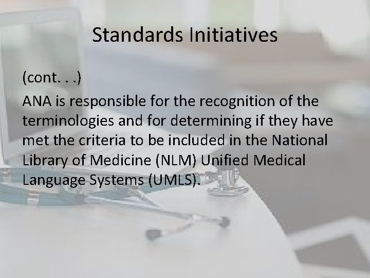 Standards Initiatives (cont. . . ) ANA is responsible for the recognition of the Standards Initiatives (cont. . . ) ANA is responsible for the recognition of the