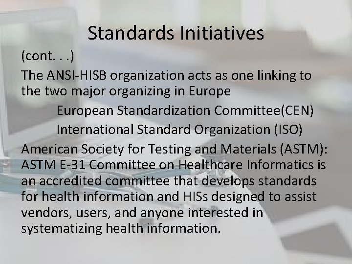 Standards Initiatives (cont. . . ) The ANSI-HISB organization acts as one linking to Standards Initiatives (cont. . . ) The ANSI-HISB organization acts as one linking to