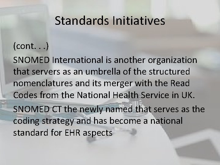 Standards Initiatives (cont. . . ) SNOMED International is another organization that servers as Standards Initiatives (cont. . . ) SNOMED International is another organization that servers as