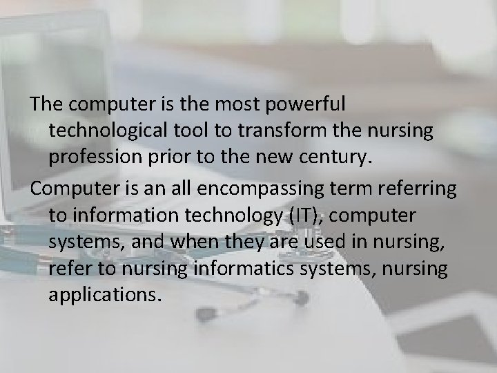 The computer is the most powerful technological tool to transform the nursing profession prior The computer is the most powerful technological tool to transform the nursing profession prior