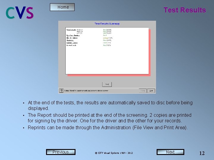 C VS • • • Home Test Results At the end of the tests,