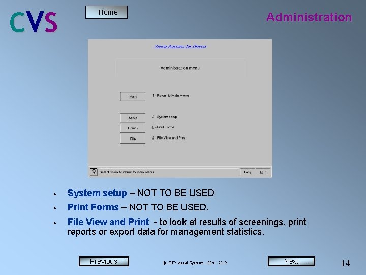 C VS Home Administration · System setup – NOT TO BE USED · Print