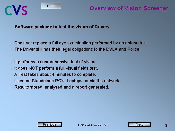 C VS Home Overview of Vision Screener Software package to test the vision of