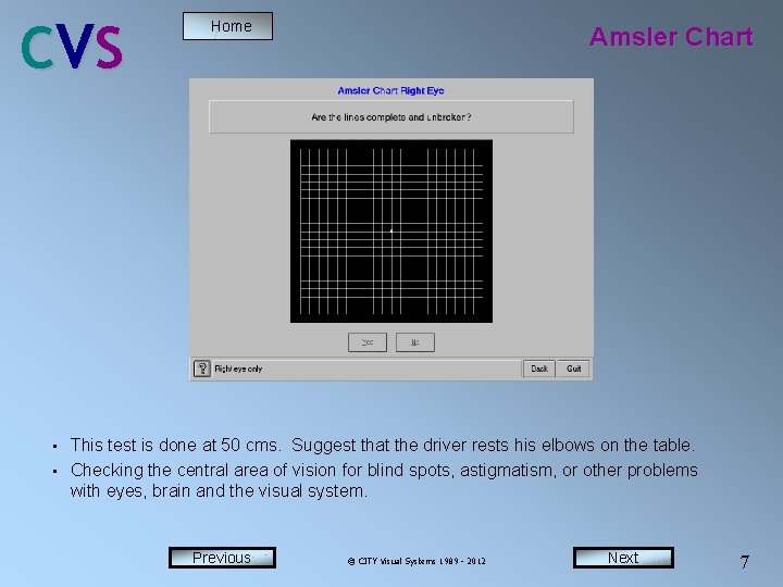 C VS • • Home Amsler Chart This test is done at 50 cms.