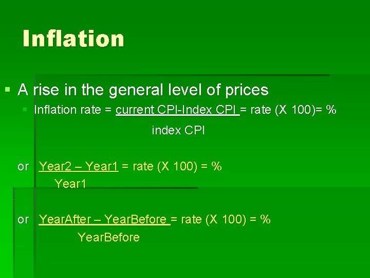 Inflation § A rise in the general level of prices § Inflation rate =