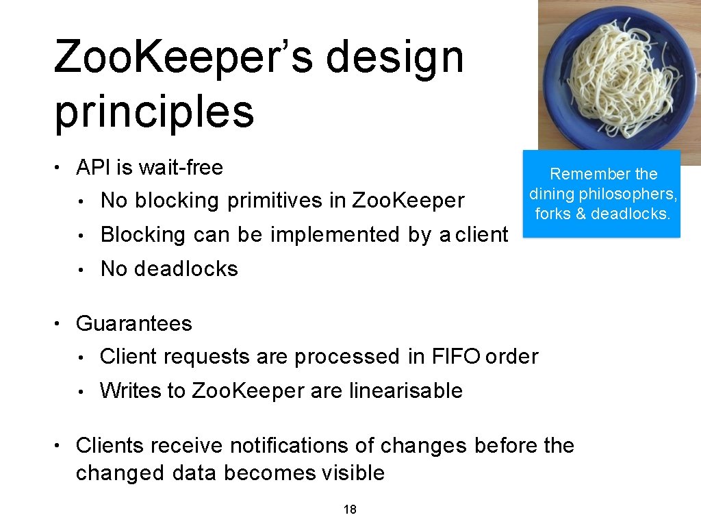 Zoo. Keeper’s design principles • • API is wait-free • No blocking primitives in