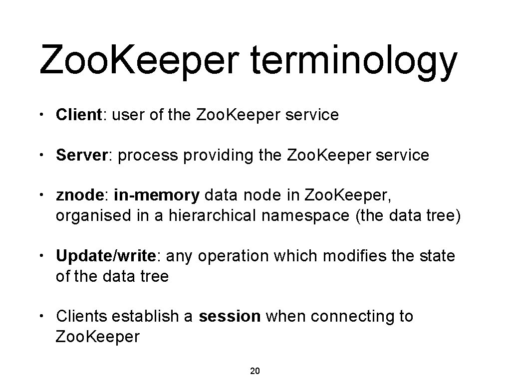 Zoo. Keeper terminology • Client: user of the Zoo. Keeper service • Server: process