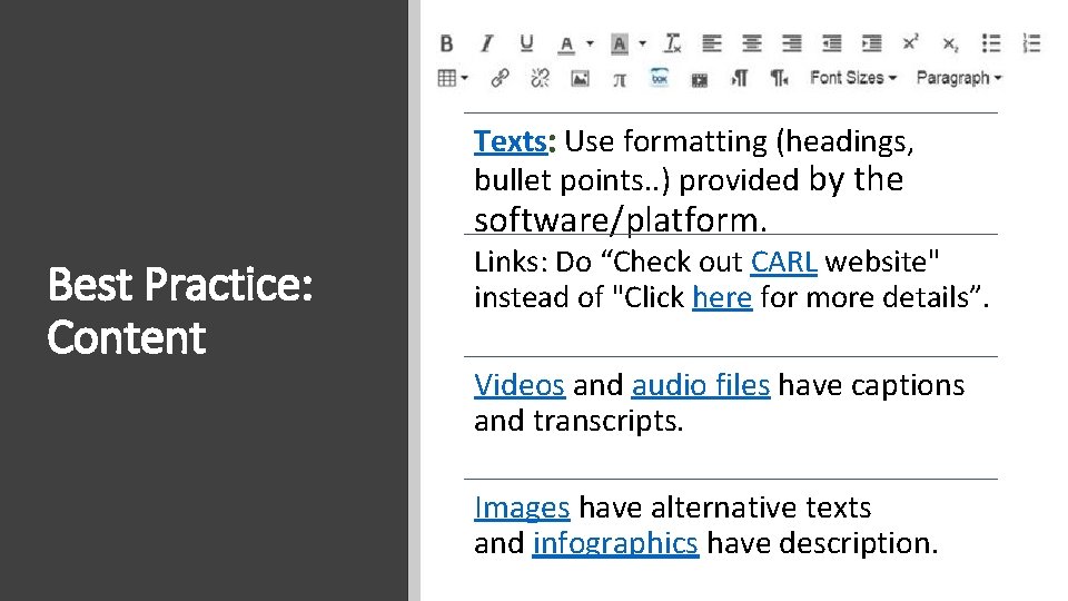 Texts: Use formatting (headings, bullet points. . ) provided by the software/platform. Best Practice: