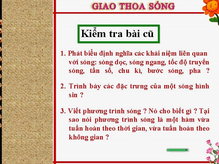 I. Hiện tượng giao thoa 1. Thí nghiệm 2. Kết quả 3. Giải thích